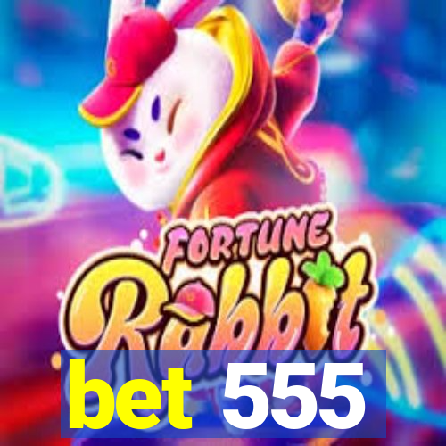 bet 555